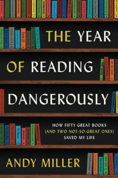 The Year of Reading Dangerously, Andy Miller