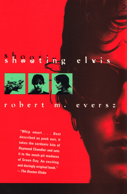 Shooting Elvis, Robert M. Eversz