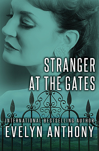Stranger at the Gates, Evelyn Anthony