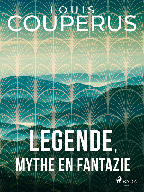 Legende, mythe en fantazie, Louis Couperus