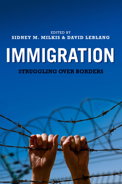 Immigration, David Leblang, Sidney M. Milkis