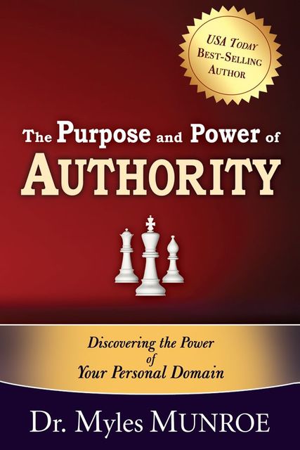 Purpose And Power Of Authority, Myles Monroe