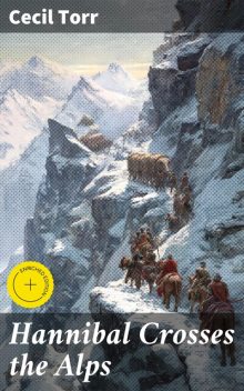 Hannibal Crosses the Alps, Cecil Torr