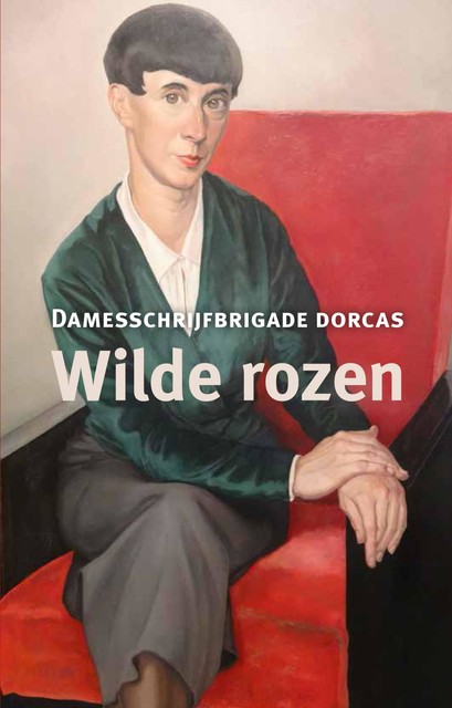 Wilde Rozen, Damesschrijfbrigade dorcas