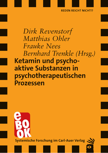 Ketamin und psychoaktive Substanzen in psychotherapeutischen Prozessen, Carl-Auer