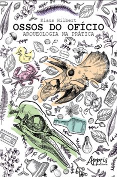 Ossos do Ofício: Arqueologia na Prática, Klaus Hibert