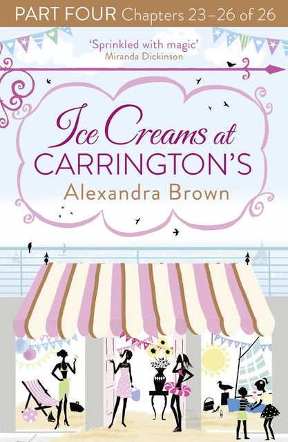 Ice Creams at Carrington’s: Part Four, Chapters 23–26 of 26, Alexandra Brown