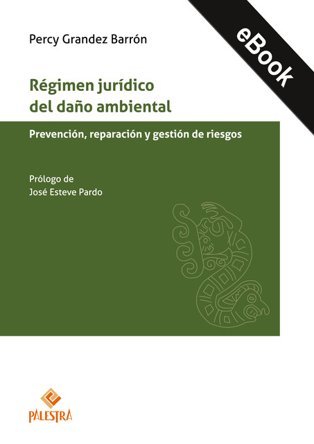 Régimen jurídico del daño ambiental, Percy Grandez Barron