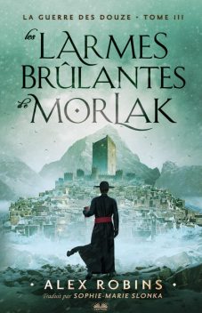 Les Larmes Brûlantes De Morlak, Alex Robins