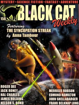 Black Cat Weekly #158, Edmond Hamilton, Frank Belknap Long, Roger Dee, Hal Charles, James Holding, Nelson S. Bond, Anna Tambour, Merrilee Robson, Jack Roney, John Esteven