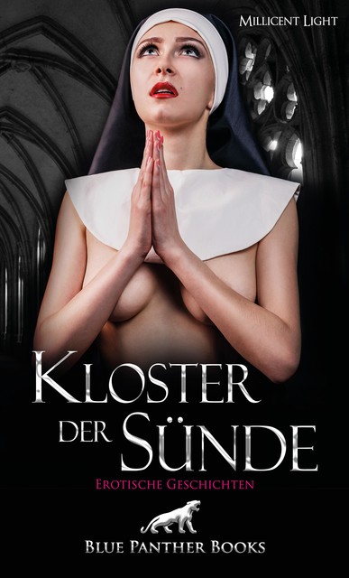 Kloster der Sünde | Erotischer Roman, Millicent Light