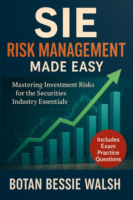 SIE Risk Management Made Easy, Botan Bessie Walsh