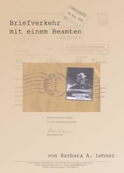 Briefverkehr mit einem Beamten, Barbara A. Lehner