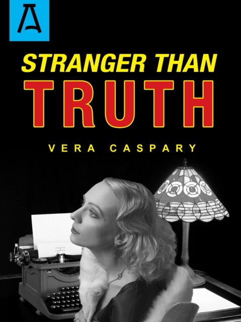 Stranger Than Truth, Vera Caspary