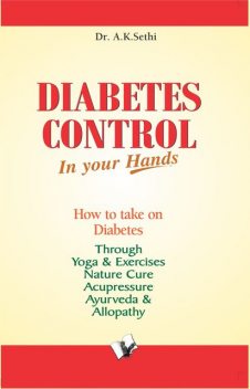 Diabetes Control in Your Hands, A.K.Sethi