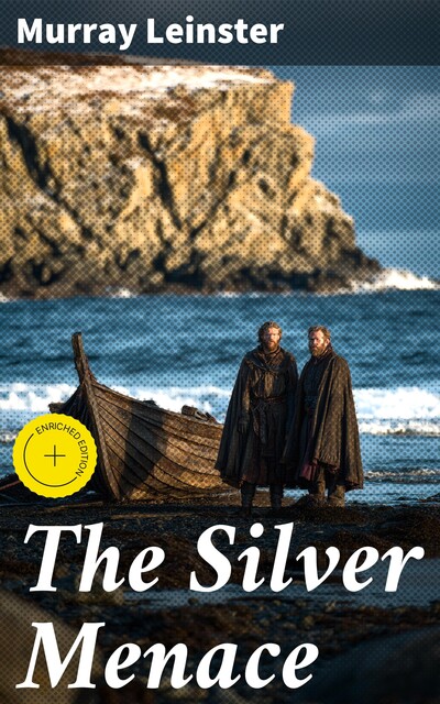 The Silver Menace, Murray Leinster