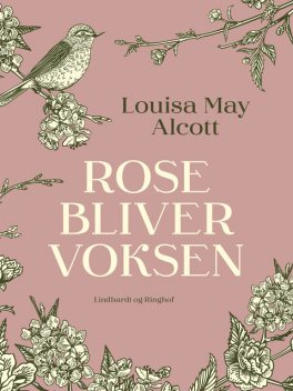 Rose bliver voksen, Louisa May Alcott
