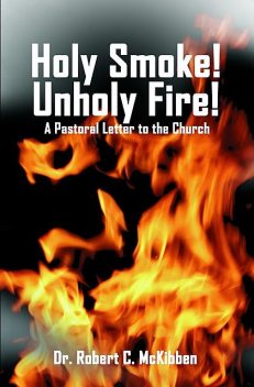 Holy Smoke! Unholy Fire, Robert, C McKibben