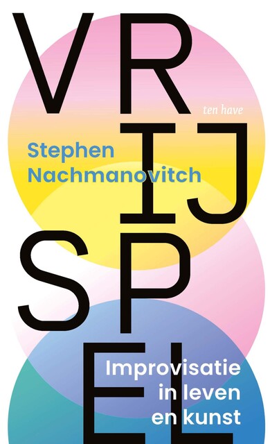 Vrij spel, Stephen Nachmanovitch