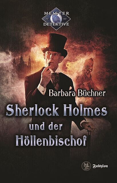 Sherlock Holmes 7: Sherlock Holmes und der Höllenbischof, Barbara Büchner