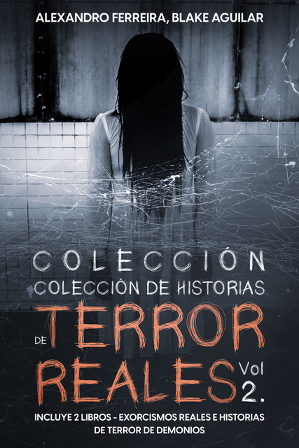 Colección de Historias de Terror Reales Vol 2, Blake Aguilar, Alexandro Ferreira