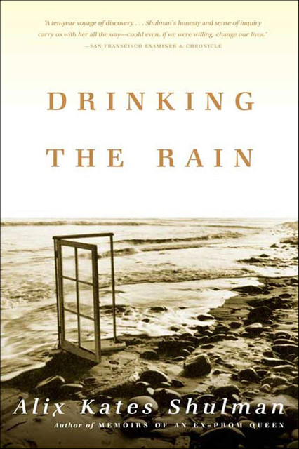 Drinking the Rain, Alix Shulman
