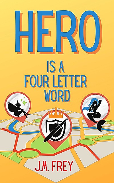 Hero is a Four Letter Word, J.M.Frey
