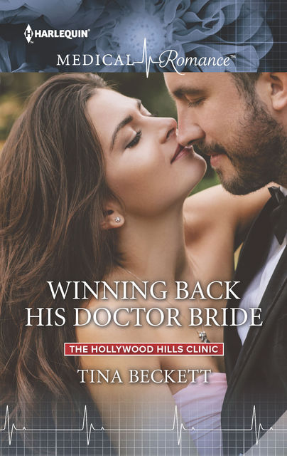 Winning Back His Doctor Bride, Tina Beckett