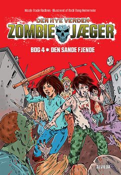 Zombie-jæger – Den nye verden 4: Den sande fjende, Nicole Boyle Rødtnes
