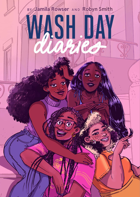 Wash Day Diaries, Jamila Rowser, Robyn Smith