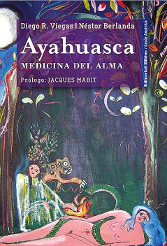 Ayahuasca, Diego R. Viegas, Néstor Berlanda