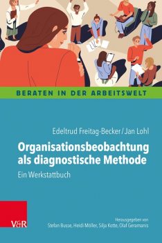 Organisationsbeobachtung als diagnostische Methode, Jan Lohl, Edeltrud Freitag-Becker