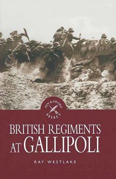 British Regiments at Gallipoli, Ray Westlake