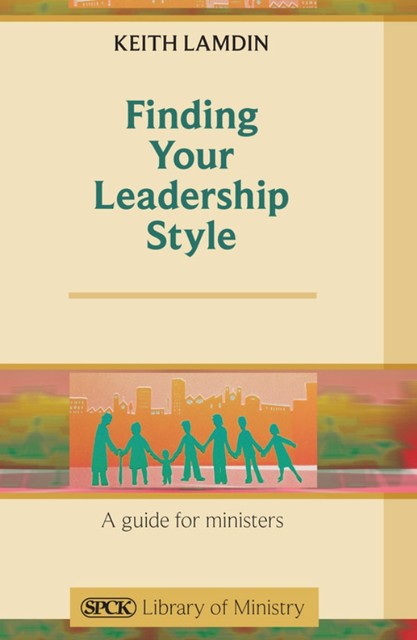 Finding Your Leadership Style, Keith Lamdin