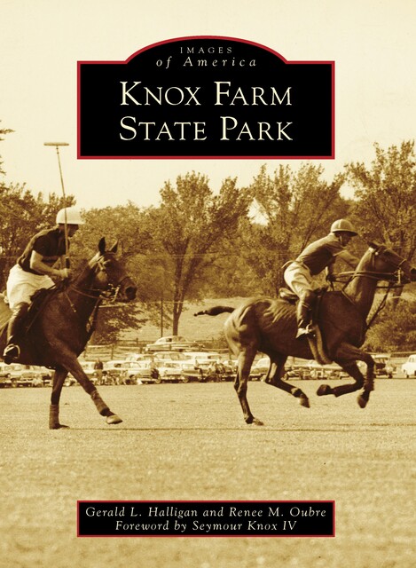 Knox Farm State Park, Gerald L. Halligan, Renee M. Oubre