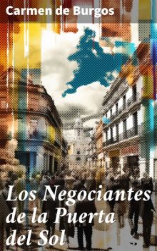 Los Negociantes de la Puerta del Sol, Carmen de Burgos