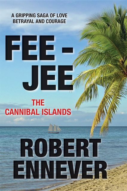 Fee-Jee, the Cannibal Islands, Robert Ennever