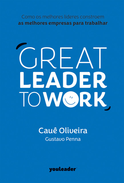 Great Leader to Work, Cauê Oliveira, Gustavo Penna