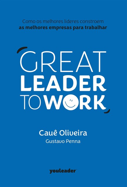 Great Leader to Work, Cauê Oliveira, Gustavo Penna
