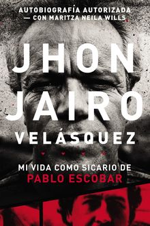 Jhon Jairo Velásquez, Jhon Jairo Velásquez