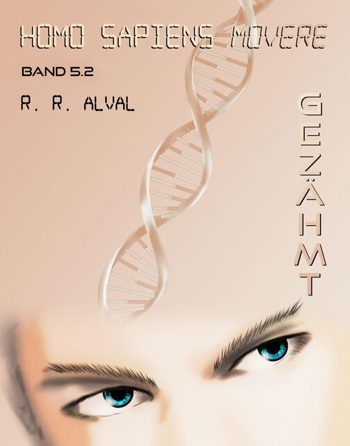 Homo sapiens movere ~ gezähmt, R.R. Alval
