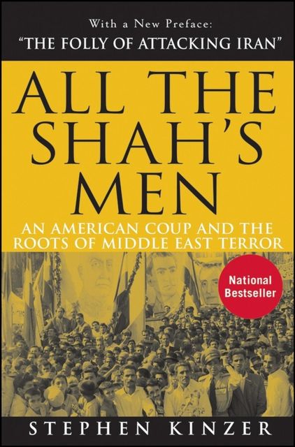 All the Shah's Men, Stephen Kinzer
