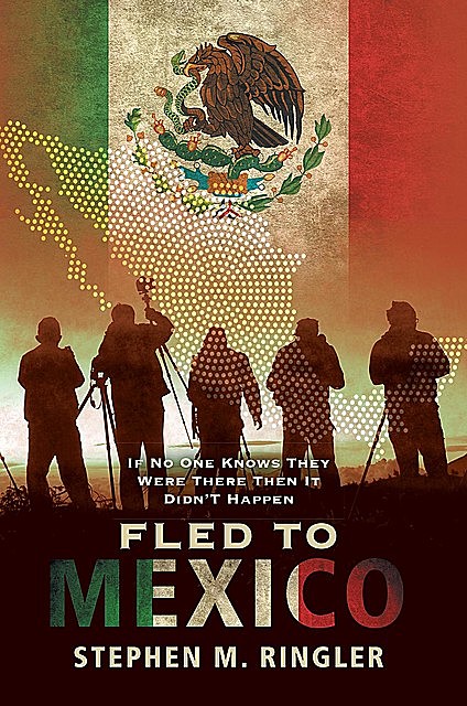 Fled to Mexico, Stephen M Ringler