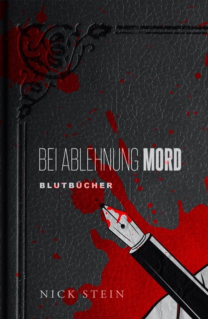 Bei Ablehnung Mord, Nick Stein