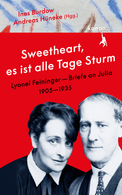 “Sweetheart, es ist alle Tage Sturm” Lyonel Feininger – Briefe an Julia (1905–1935), Lyonel Feininger