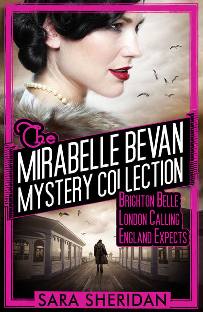 The Mirabelle Bevan Mystery Collection, Sara Sheridan