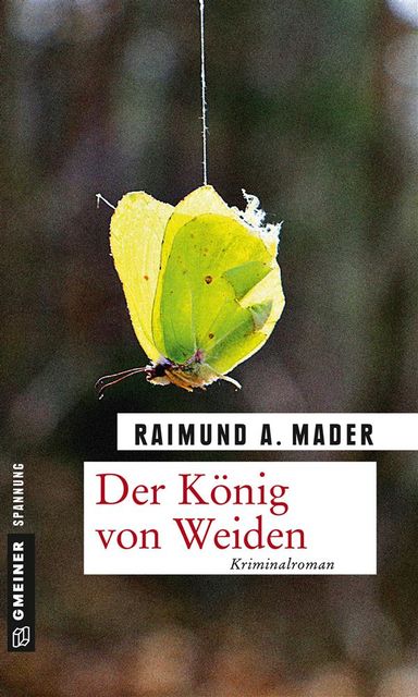Der König von Weiden, Raimund A. Mader