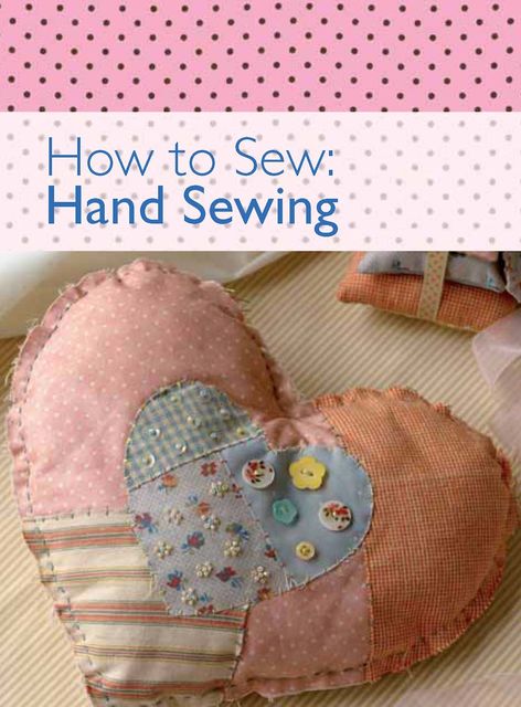 How to Sew – Hand Sewing, David, Charles Editors