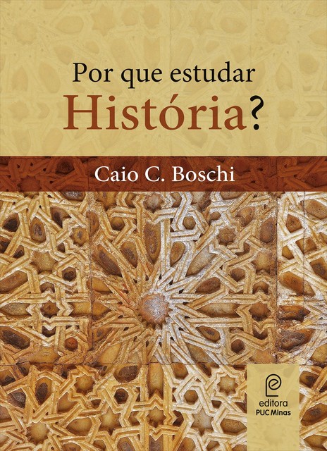 Por que estudar História, Caio César Boschi