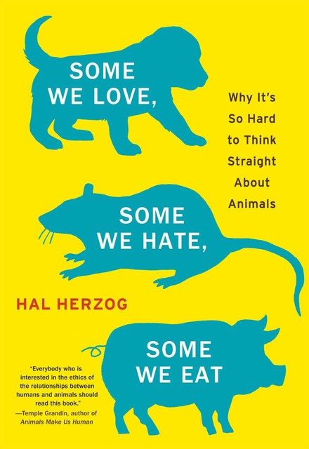 Some We Love, Some We Hate, Some We Eat, Hal Herzog